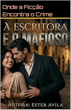 A ESCRITORA E O MAFIOSO: Onde a Ficção Encontra o Crime – ESTER  ÁVILA