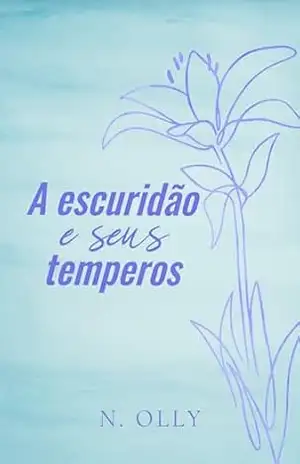 A escuridão e seus temperos (Caderno de registro Livro 1) – N. Olly