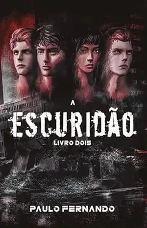 A Escuridão: Livro 2 (Invasão) - Paulo  Fernando