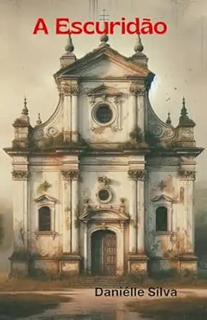 A Escuridão – Daníélle  Silva