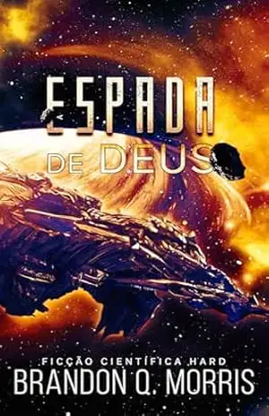 A Espada de Deus: Ficção Científica Hard (A Forja Cósmica Livro 3) – Brandon Q. Morris