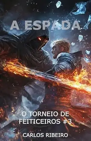 A Espada: O Torneio De Feiticeiros #3 – Carlos Ribeiro