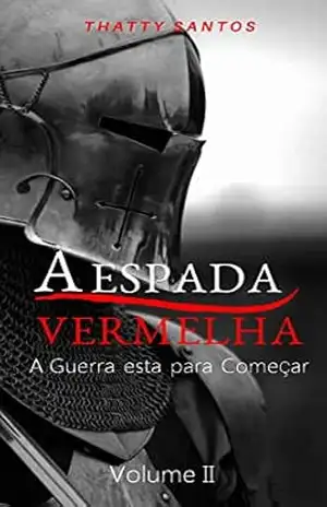 A Espada Vermelha — Vol 2: “A Guerra esta para Começar” – Thatty  Santos