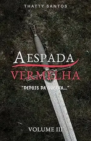 A Espada Vermelha volume 3: “Depois da Guerra” – Thatty  Santos