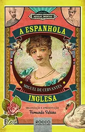 A Espanhola inglesa (Novelas Imortais) – Miguel de Cervantes