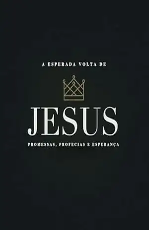 A Esperada Volta de Jesus Cristo: Promessas, Profecias e Esperança - san diego