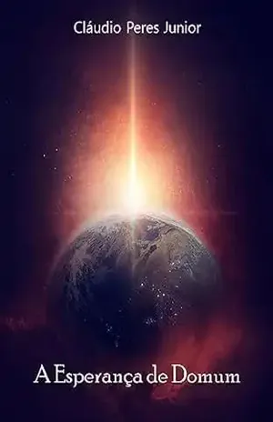 A Esperança de Domum - Claudio  Peres Junior