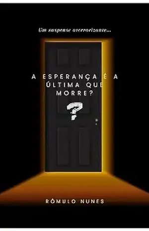A esperança é a ultima que morre? - Rômulo Nunes