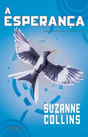 A esperança (Trilogia Jogos Vorazes Livro 3) – Suzanne Collins