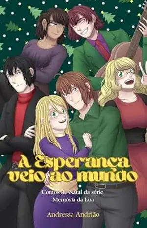 A Esperança veio ao mundo: Contos de Natal da série Memória da Lua (Memórias da Lua) - Andressa Andrião