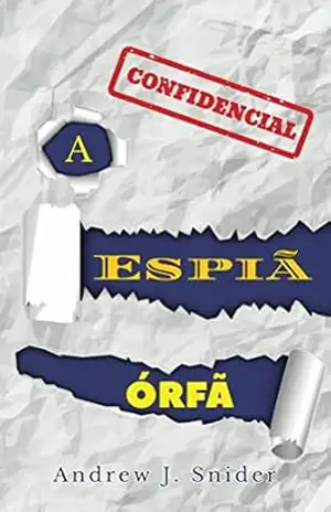 A Espiã Órfã – Andrew Snider