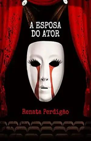 A ESPOSA DO ATOR – RENATA PERDIGÃO