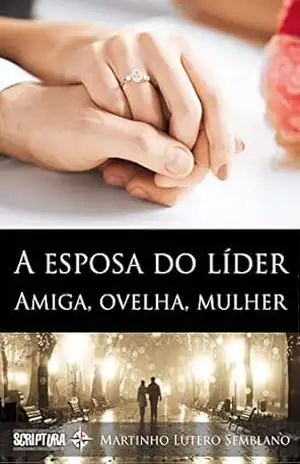 A Esposa do Líder – Martinho Lutero Semblano