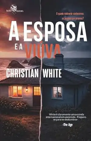 A Esposa e a Víúva: O quanto realmente conhecemos as pessoas que amamos? – Christian White
