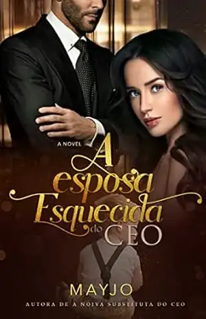A Esposa Esquecida do CEO: Livro único – MAYJO