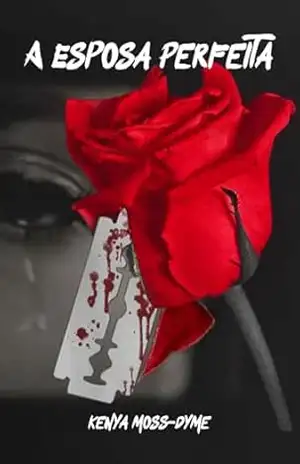 A Esposa Perfeita (Livro 1) – Kenya Moss-Dyme