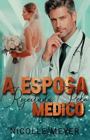 A Esposa Rejeitada Pelo Médico – Nicolle Meyer