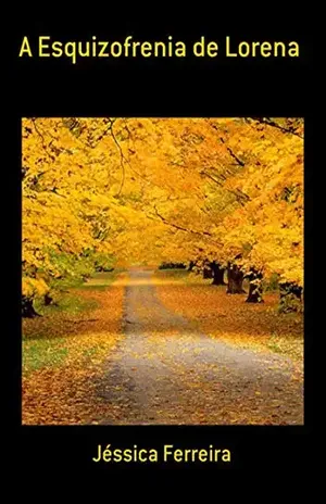 A Esquizofrenia De Lorena - Jéssica Ferreira