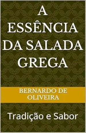 A Essência da Salada Grega: Tradição e Sabor – Bernardo de Oliveira