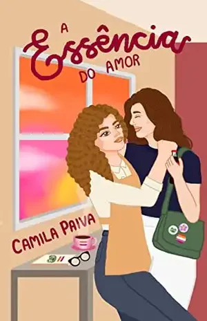A Essência do Amor – Camila  Paiva