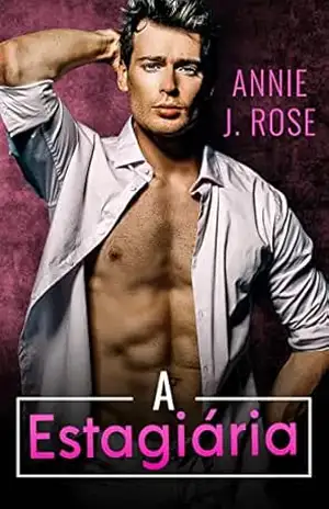 A Estagiária – Annie J.  Rose