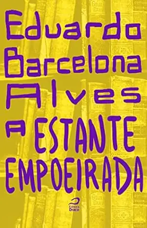 A Estante Empoeirada – Eduardo Barcelona Alves