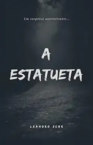 A ESTATUETA - Leandro Scar