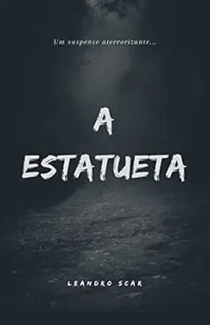 A ESTATUETA – Leandro Scar