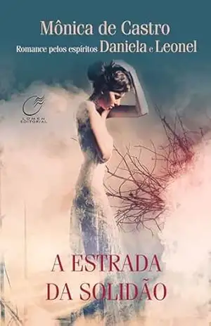 A Estrada da Solidão – Mônica de Castro