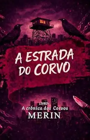 A estrada do Corvo (A crônica dos Corvos Livro 1) – Meerin Alves