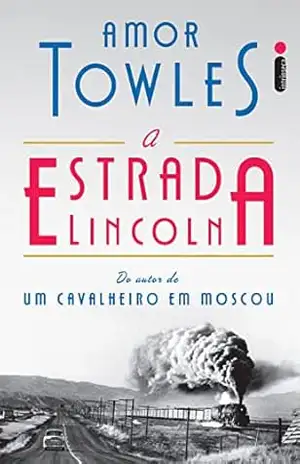 A estrada Lincoln – Amor Towles