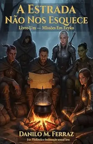 A Estrada Não Nos Esquece: Livro Um — Missões Em Eeyko - Danilo Marques Ferraz