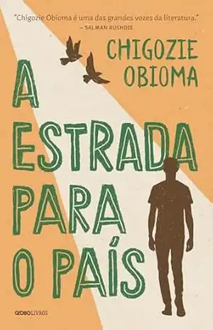A estrada para o país - Chigozie Obioma