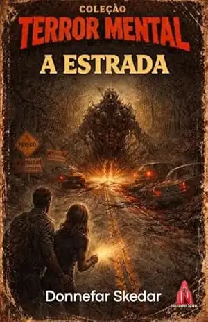 A Estrada: Reimaginado (Coleção Terror Mental Livro 18) – Donnefar Skedar