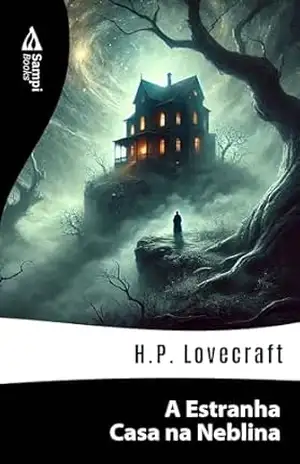 A Estranha Casa na Neblina – H.P. Lovecraft