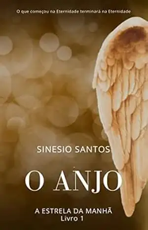 A ESTRELA DA MANHÃ: O Anjo – Sinesio  Santos