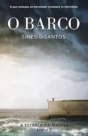 A ESTRELA DA MANHÃ: O BARCO – SINESIO SANTOS