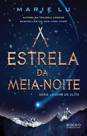 A estrela da meia–noite (Jovens de Elite Livro 3) - Marie Lu