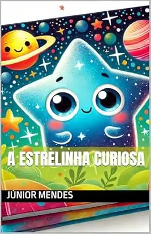 A Estrelinha Curiosa – Júnior Mendes