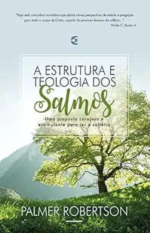 A estrutura e teologia dos Salmos – O. Palmer Robertson