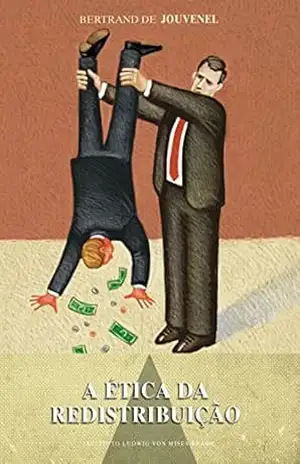 A ética da redistribuição – Bertrand de Jouvenel