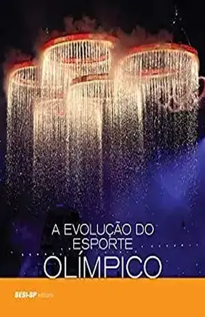 A evolução do esporte olímpico (Atleta do Futuro) – SESI-SP Editora