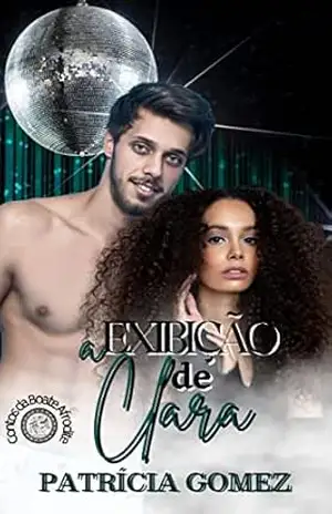 A Exibição de Clara (Contos da Boate Afrodite) – Patrícia  Gomez