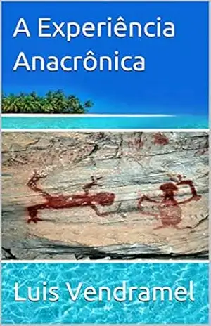 A Experiência Anacrônica – Luis Vendramel