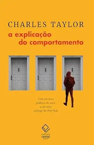 A explicação do comportamento – Charles Taylor