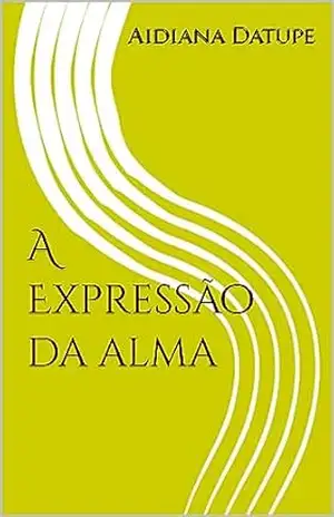 A Expressão da alma – Aidiana Datupe