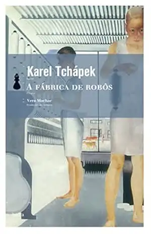 A fábrica de robôs (Coleção de Bolso) - Karel Tchápek