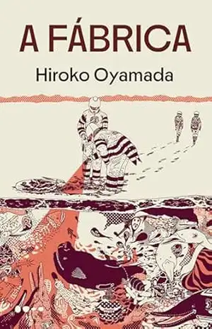 A Fábrica – Hiroko Oyamada