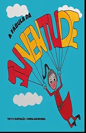 A Fábula da Juventude – Lorena  Andurchuka