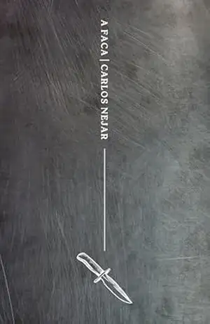 A Faca (Coleção Carlos Nejar Livro 8) – Carlos Nejar